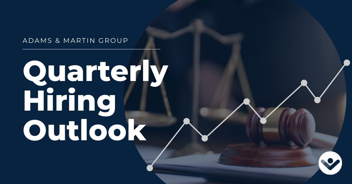 Quarterly Hiring Outlook by Adams & Martin Group