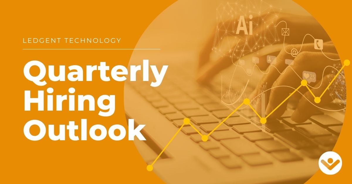 Ledgent Technology's Quarterly Hiring Outlook